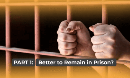 Better to Remain in Prison? (Part 1)
