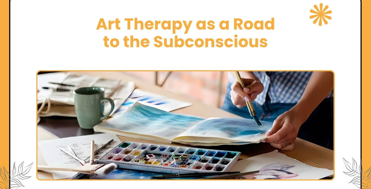 Art Therapy as a Road to the Subconscious