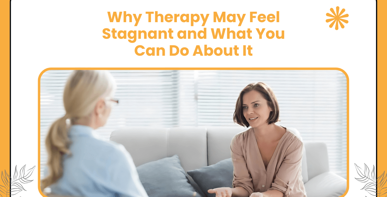 When Therapy Feels Stagnant: Possible causes and what to do