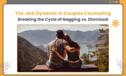 The Jerk: A Dynamic in Couples Counseling