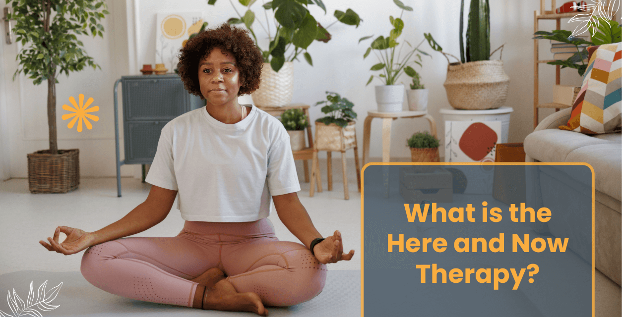 What is the Here and Now Therapy?