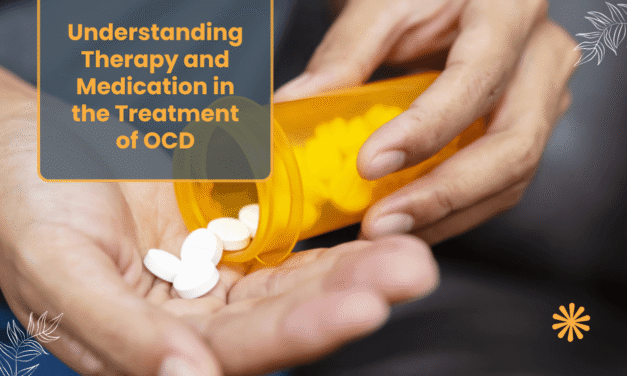 Understanding Therapy and Medication in the Treatment of OCD