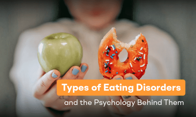 Types of Eating Disorders and the Psychology Behind Them