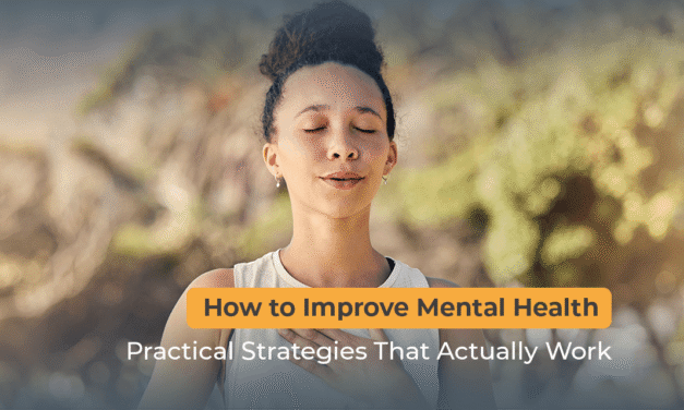 How to Improve Mental Health: Practical Strategies That Actually Work